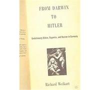 From Darwin to Hitler Richard Weikart (Auteur)