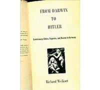 From Darwin to Hitler Richard Weikart (Auteur)