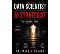 From Data Scientist to AI Strategist: How to Future-Proof Your Data Science Career in the Age of AI Agents
