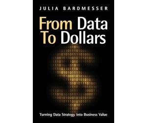 From Data to Dollars: Turning Data Strategy into Business Value