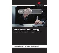 From data to strategy: Artificial intelligence applied to digital marketing