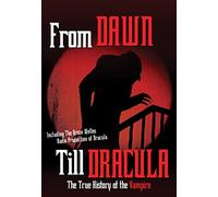 from Dawn Till Dracula: True History of Vampire