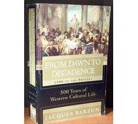 From Dawn to Decadence: 500 Years of Western Cultural Life - 1500 to the Present