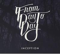 From Day To Day - From Day To Day - Inception [Japan CD] FIST-51