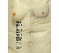 From Death To Death And Other Small Tales