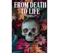 From Death To Life: A Recovery Journey of Spiritual Healing and Exploration