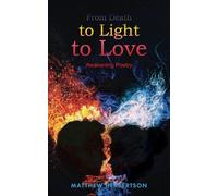 From Death To Light To Love: Awakening poetry