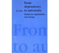 From Dependency to Autonomy Eric Miller (Auteur)