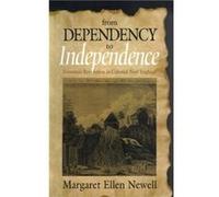 From Dependency to Independence by Margaret Ellen Newell Margaret Ellen Newell (Auteur)