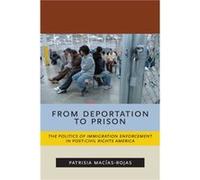 From Deportation to Prison by Patrisia MaciasRojas Patrisia Macãas - Rojas (Auteur)