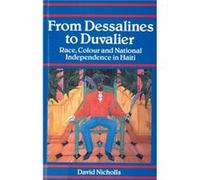 From Dessalines to Duvalier Race by Nicholls David Nicholls (Auteur)