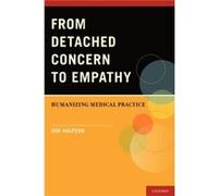 From Detached Concern to Empathy by Halpern Jodi Assistant Professor of Bioethics and Medical Humanities Assistant Professor of Bioethics and Medical Huma Halpern Jodi Assistant Professor of Bioethics
