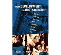 From Development to Dictatorship by Field Thomas C. Jr. Hardcover Book Field Thomas C. Jr. (Auteur)