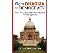 From Dharma to Democracy: The Absurd and Noble Adventure of Political Systems