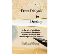 From Dialysis to Destiny