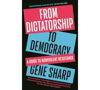 De la dictature à la démocratie – Guide de la résistance non violente – Hachette Pratique