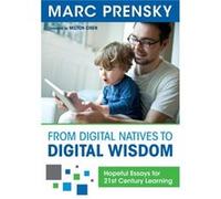 From Digital Natives to Digital Wisdom by Marc R. Prensky Marc R. Prensky (Auteur)