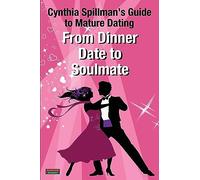 From Dinner Date to Soulmate: Cynthia Spillman's Guide to Mature Dating