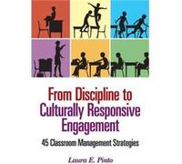 From Discipline to Culturally Responsive Engagement by Laura E. Pinto Laura E Pinto (Auteur)