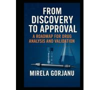 FROM DISCOVERY TO APPROVAL: A ROADMAP FOR DRUG ANALYSIS AND VALIDATION