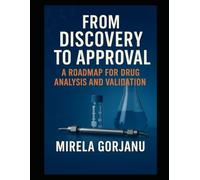 FROM DISCOVERY TO APPROVAL: A ROADMAP FOR DRUG ANALYSIS AND VALIDATION
