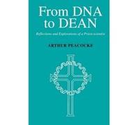 From DNA to Dean Arthur R. Peacocke (Auteur)