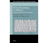 From Document to History: Epigraphic Insights Into the Greco-Roman World – Brill