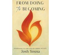 From Doing to Becoming: Awakening to the Life of Christ Within