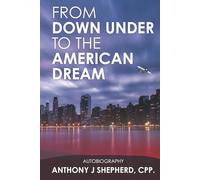 From down under to the American Dream © Anthony J Shepherd 2025