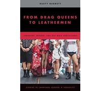 From Drag Queens To Leathermen