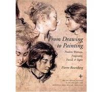 From Drawing to Painting, Bollingen Series Pierre Rosenberg (Auteur)
