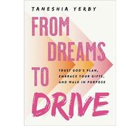 From Dreams to Drive Trust God’s plan, Embrace Your Gifts, and Walk in Purpose - Taneshia Yerby - Zondervan - ebook (ePub) - Livre