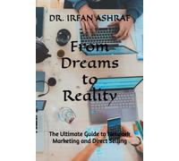 From Dreams To Reality: The Ultimate Guide To Network Marketing And Direct Selling