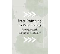 From Drowning to Rebounding: A reset journal for life after a layoff