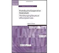 From Dual To Cooperative Federalism: The Changing Structure Of European Law