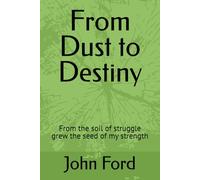 From Dust to Destiny: From the soil of struggle grew the seed of my strength