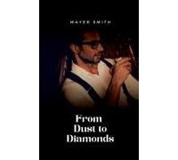 From Dust To Diamonds