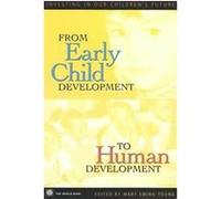 From Early Child Development to Human Development World Bank, Mary Eming Young (Auteur)