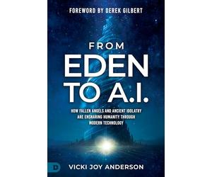 From Eden to AI: How Fallen Angels and Ancient Idolatry are Ensnaring Humanity Through Modern Technology
