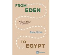From Eden to Egypt: A Guided Tour of Genesis