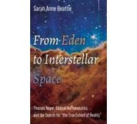 From Eden To Interstellar Space: Thomas Nagel, Biblical Hermeneutics, And The Search For "The True Extent Of Reality