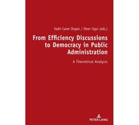 From Efficiency Discussions To Democracy In Public Administration: