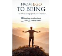 From Ego to Being: The Awakening of the Unique Identity