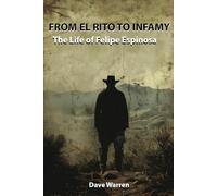 From El Rito To Infamy: The Life of Felipe Espinosa