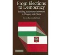 From Elections to Democracy: Building Accountable Government in Hungary and Poland Rose-Ackerman, Susan (Auteur)