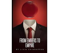 From Embers to Empire