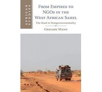 Des empires aux ONG dans le Sahel ouest-africain : La route vers la non-gouvernementalité