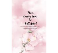 From Empty Arms To Full Heart: Because the strongest woman often have the quietest battels