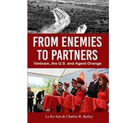 From Enemies to Partners: Vietnam, the U.S. and Agent Orange