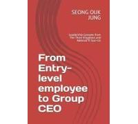 From Entry-Level Employee To Group Ceo: Leadership Lessons From The Three Kingdoms And Admiral Yi Sun-Sin